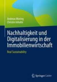 Nachhaltigkeit und Digitalisierung in der Immobilienwirtschaft : Real Sustainability （1. Aufl. 2022. 2022. viii, 161 S. VIII, 161 S. 10 Abb. 240 mm）