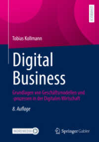 Digital Business : Grundlagen von Geschäftsmodellen und -prozessen in der Digitalen Wirtschaft （8TH）