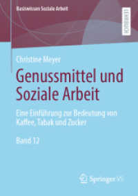 Genussmittel und Soziale Arbeit : Eine Einführung zur Bedeutung von Kaffee, Tabak und Zucker (Basiswissen Soziale Arbeit 12) （1. Aufl. 2022. 2022. vi, 262 S. VI, 262 S. 210 mm）