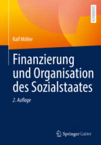 Finanzierung und Organisation des Sozialstaates （2. Aufl. 2022. xii, 407 S. XII, 407 S. 19 Abb. 240 mm）