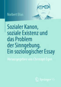 Sozialer Kanon, soziale Existenz und das Problem der Sinngebung. Ein soziologischer Essay : Herausgegeben von Christoph Egen （1. Aufl. 2022. 2022. vii, 240 S. VII, 240 S. 1 Abb. 210 mm）