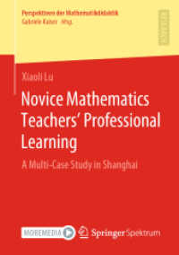 Novice Mathematics Teachers' Professional Learning : A Multi-Case Study in Shanghai (Perspektiven der Mathematikdidaktik)