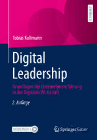 Digital Leadership : Grundlagen der Unternehmensführung in der Digitalen Wirtschaft （2. Aufl. 2022. xvi, 237 S. XVI, 237 S. 63 Abb. in Farbe. Mit Online-Ex）
