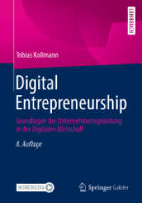 Digital Entrepreneurship : Grundlagen der Unternehmensgründung in der Digitalen Wirtschaft （8. Aufl. 2022. xxxvi, 823 S. XXXVI, 823 S. 212 Abb. Mit Online-Extras.）