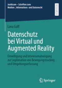Datenschutz bei Virtual und Augmented Reality : Einwilligung und Interessenabwägung zur Legitimation von Bewegungstracking und Umgebungserfassung (Juridicum - Schriften zum Medien-, Informations- und Datenrecht) （1. Aufl. 2022. 2022. xxiv, 368 S. XXIV, 368 S. 1 Abb. in Farbe. 210 mm）
