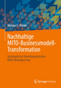 Nachhaltige MITO-Businessmodell-Transformation : Systematische Umsetzung mit dem MITO-Methoden-Tool （2022. xxii, 391 S. XXII, 391 S. 263 Abb., 255 Abb. in Farbe. 240 mm）