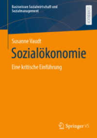 Sozialökonomie : Eine kritische Einführung (Basiswissen Sozialwirtschaft und Sozialmanagement) （1. Aufl. 2022. 2022. xiii, 235 S. XIII, 235 S. 41 Abb., 6 Abb. in Farb）