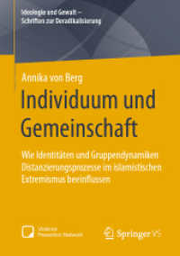 Individuum und Gemeinschaft : Wie Identitäten und Gruppendynamiken Distanzierungsprozesse im islamistischen Extremismus beeinflussen (Ideologie und Gewalt - Schriften zur Deradikalisierung) （1. Aufl. 2022. 2022. ix, 345 S. IX, 345 S. 4 Abb. in Farbe. 210 mm）