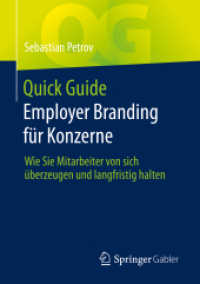 Quick Guide Employer Branding für Konzerne : Wie Sie Mitarbeiter von sich überzeugen und langfristig halten (Quick Guide) （1. Aufl. 2022. 2022. xi, 103 S. XI, 103 S. 1 Abb. 210 mm）