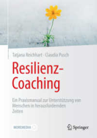 Resilienz-Coaching : Ein Praxismanual zur Unterstützung von Menschen in herausfordernden Zeiten （1. Aufl. 2023. 2023. xii, 304 S. XII, 304 S. 18 Abb., 17 Abb. in Farbe）