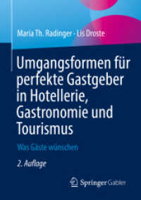 Umgangsformen für perfekte Gastgeber in Hotellerie, Gastronomie und Tourismus : Was Gäste wünschen （2. Aufl. 2022. xiv, 170 S. XIV, 170 S. 9 Abb. 210 mm）