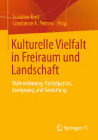 Kulturelle Vielfalt in Freiraum und Landschaft : Wahrnehmung, Partizipation, Aneignung und Gestaltung （1. Aufl. 2022. 2022. viii, 343 S. VIII, 343 S. 73 Abb., 62 Abb. in Far）