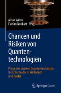 Chancen und Risiken von Quantentechnologien : Praxis der zweiten Quantenrevolution für Entscheider in Wirtschaft und Politik （1. Aufl. 2022. 2023. xxv, 251 S. XXV, 251 S. 25 Abb. 235 mm）