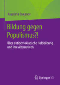 Bildung gegen Populismus?! : Über antidemokratische Halbbildung und ihre Alternativen （1. Aufl. 2022. 2022. xii, 185 S. XII, 185 S. 210 mm）