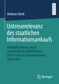 Untreuerelevanz des staatlichen Informationsankaufs : Haushaltsuntreue durch zweckwidrigen Mitteleinsatz für V-Leute und steuerrelevante Datensätze （1. Aufl. 2022. 2022. xix, 703 S. XIX, 703 S. 210 mm）