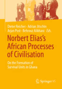 Norbert Elias's African Processes of Civilisation : On the Formation of Survival Units in Ghana （1st ed. 2022. 2023. viii, 247 S. VIII, 247 p. 2 illus., 1 illus. in co）