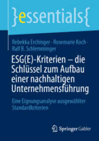 ESG(E)-Kriterien - die Schlüssel zum Aufbau einer nachhaltigen Unternehmensführung : Eine Eignungsanalyse ausgewählter Standardkriterien (Essentials) （1. Aufl. 2022. 2022. xii, 42 S. XII, 42 S. 20 Abb. 210 mm）