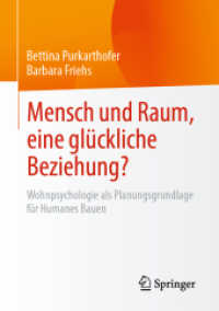 Mensch und Raum, eine glückliche Beziehung? : Wohnpsychologie als Planungsgrundlage für Humanes Bauen （1. Aufl. 2022. 2022. viii, 100 S. VIII, 100 S. 5 Abb., 3 Abb. in Farbe）