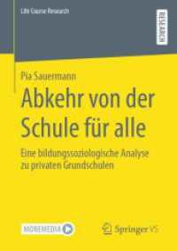 Abkehr von der Schule für alle : Eine bildungssoziologische Analyse zu privaten Grundschulen (Life Course Research) （1. Aufl. 2022. 2022. xvi, 172 S. XVI, 172 S. 6 Abb. 210 mm）