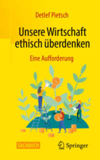 Unsere Wirtschaft ethisch überdenken : Eine Aufforderung （1. Aufl. 2022. 2022. ix, 299 S. IX, 299 S. 203 mm）