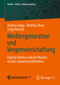 Mediengeneration und Vergemeinschaftung : Digitale Medien und der Wandel unseres Gemeinschaftslebens (Medien - Kultur - Kommunikation) （1. Aufl. 2022. 2022. ix, 254 S. IX, 254 S. 29 Abb., 13 Abb. in Farbe.）