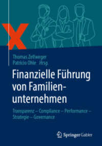 Finanzielle Führung von Familienunternehmen : Transparenz - Compliance - Performance - Strategie - Governance （2022. xiii, 286 S. XIII, 286 S. 73 Abb., 55 Abb. in Farbe. 240 mm）