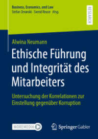 Ethische Führung und Integrität des Mitarbeiters : Untersuchung der Korrelationen zur Einstellung gegenüber Korruption (Business, Economics, and Law) （1. Aufl. 2022. 2022. xvii, 62 S. XVII, 62 S. 9 Abb. 210 mm）