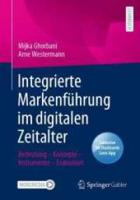 Integrierte Markenführung im digitalen Zeitalter, m. 1 Buch, m. 1 E-Book : Bedeutung - Konzepte - Instrumente - Evaluation （1. Aufl. 2023. 2023. xv, 217 S. XV, 217 S. 32 Abb., 11 Abb. in Farbe.）