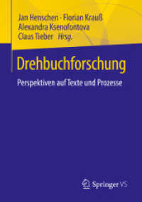 Drehbuchforschung : Perspektiven auf Texte und Prozesse （1. Aufl. 2022. 2022. vi, 245 S. VI, 245 S. 32 Abb., 22 Abb. in Farbe.）