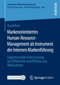 Markenorientiertes Human-Resource-Management als Instrument der Internen Markenführung : Experimentelle Untersuchung zur Effektivität und Effizienz von Maßnahmen (Innovatives Markenmanagement) （1. Aufl. 2022. 2022. xxvi, 203 S. XXVI, 203 S. 86 Abb. 210 mm）