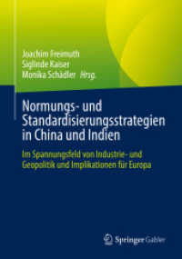 Normungs- und Standardisierungsstrategien in China und Indien : Im Spannungsfeld von Industrie- und Geopolitik und Implikationen für Europa （2022. xx, 507 S. XX, 507 S. 38 Abb. 240 mm）