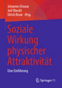 Soziale Wirkung physischer Attraktivität : Eine Einführung （1. Aufl. 2022. 2023. vi, 296 S. VI, 296 S. 57 Abb., 8 Abb. in Farbe. 2）
