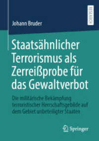 Staats&auml;hnlicher Terrorismus als Zerrei&szlig;probe f&uuml;r das Gewaltverbot : Die milit&auml;rische Bek&auml;mpfung terroristischer Herrschaftsgebilde auf dem Gebiet unbeteiligter Staaten （1. Aufl. 2022. 2022. xxiv, 388 S. XXIV, 388 S. 210 mm）