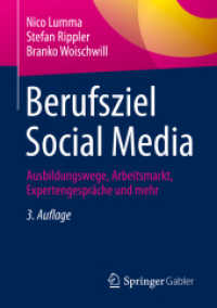 Berufsziel Social Media : Ausbildungswege, Arbeitsmarkt, Expertengespräche und mehr （3. Aufl. 2022. xi, 173 S. XI, 173 S. 210 mm）