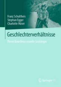 Geschlechterverhältnisse : Pierre Bourdieus visuelle Soziologie （1. Aufl. 2022. 2023. xiii, 216 S. XIII, 216 S. 111 Abb., 14 Abb. in Fa）