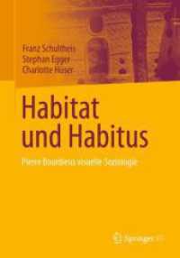 Habitat und Habitus : Pierre Bourdieus visuelle Soziologie （1. Aufl. 2023. 2023. xvii, 258 S. XVII, 258 S. 139 Abb. 240 mm）