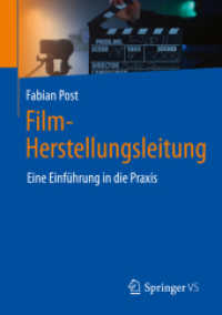 Film-Herstellungsleitung : Eine Einführung in die Praxis （1. Aufl. 2022. 2022. ix, 194 S. IX, 194 S. 13 Abb. 210 mm）