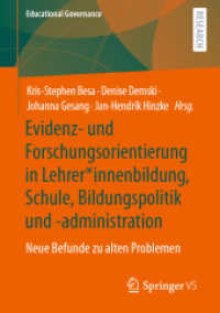 Evidenz- und Forschungsorientierung in Lehrer_innenbildung, Schule, Bildungspolitik und -administration : Neue Befunde zu alten Problemen (Educational Governance 55) （1. Aufl. 2023. 2023. vii, 337 S. VII, 337 S. 19 Abb. 210 mm）
