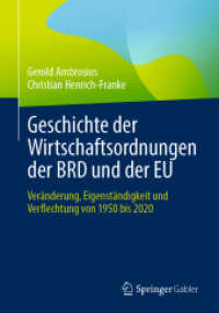 Geschichte der Wirtschaftsordnungen der BRD und der EU : Veränderung, Eigenständigkeit und Verflechtung von 1950 bis 2020 （1. Aufl. 2022. 2022. v, 216 S. V, 216 S. 240 mm）