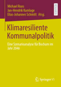 Klimaresiliente Kommunalpolitik : Eine Szenarioanalyse für Bochum im Jahr 2046 （1. Aufl. 2022. 2022. x, 201 S. X, 201 S. 8 Abb., 6 Abb. in Farbe. 210）