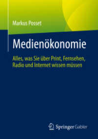 Medienökonomie : Alles, was Sie über Print, Fernsehen, Radio und Internet wissen müssen （1. Aufl. 2022. 2022. xiv, 143 S. XIV, 143 S. 17 Abb. 210 mm）