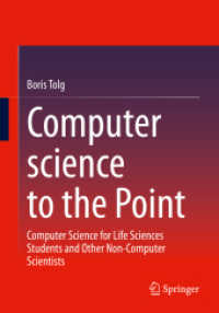 Computer science to the Point : Computer Science for Life Sciences Students and Other Non-Computer Scientists