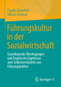 Führungskultur in der Sozialwirtschaft : Grundlegende Überlegungen und Empirische Ergebnisse zum Selbstverständnis von Führungskräften （1. Aufl. 2022. 2022. ix, 120 S. IX, 120 S. 10 Abb. 210 mm）
