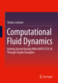 Computational Fluid Dynamics : Getting Started Quickly with ANSYS CFX 18 through Simple Examples