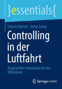 Controlling in der Luftfahrt : Ausgewählte Instrumente für den Mittelstand (Essentials) （1. Aufl. 2022. 2022. xi, 53 S. XI, 53 S. 9 Abb. 210 mm）