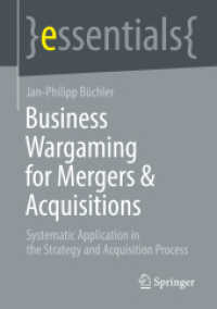 Business Wargaming for Mergers & Acquisitions : Systematic Application in the Strategy and Acquisition Process (Essentials)
