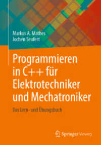 Programmieren in C++ für Elektrotechniker und Mechatroniker : Das Lern- und Übungsbuch （1. Aufl. 2022. 2023. xxvii, 252 S. XXVII, 252 S. 112 Abb. 240 mm）