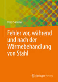 Fehler vor, während und nach der Wärmebehandlung von Stahl （1. Aufl. 2022. 2022. viii, 312 S. VIII, 312 S. 357 Abb., 330 Abb. in F）