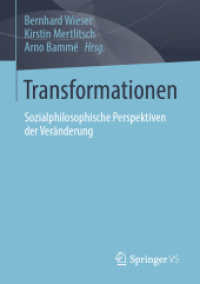 Transformationen : Sozialphilosophische Perspektiven der Veränderung （1. Aufl. 2022. 2022. viii, 279 S. VIII, 279 S. 20 Abb., 2 Abb. in Farb）