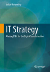 IT Strategy, m. 1 Buch, m. 1 E-Book : Making IT Fit for the Digital Transformation （2022. xvi, 308 S. XVI, 308 p. 158 illus., 39 illus. in color. Book + e）